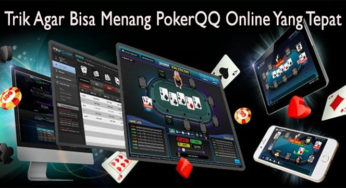 Trik Agar Bisa Menang PokerQQ Online Yang Tepat