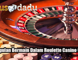 Keunggulan Bermain Dalam Roulette Casino Online